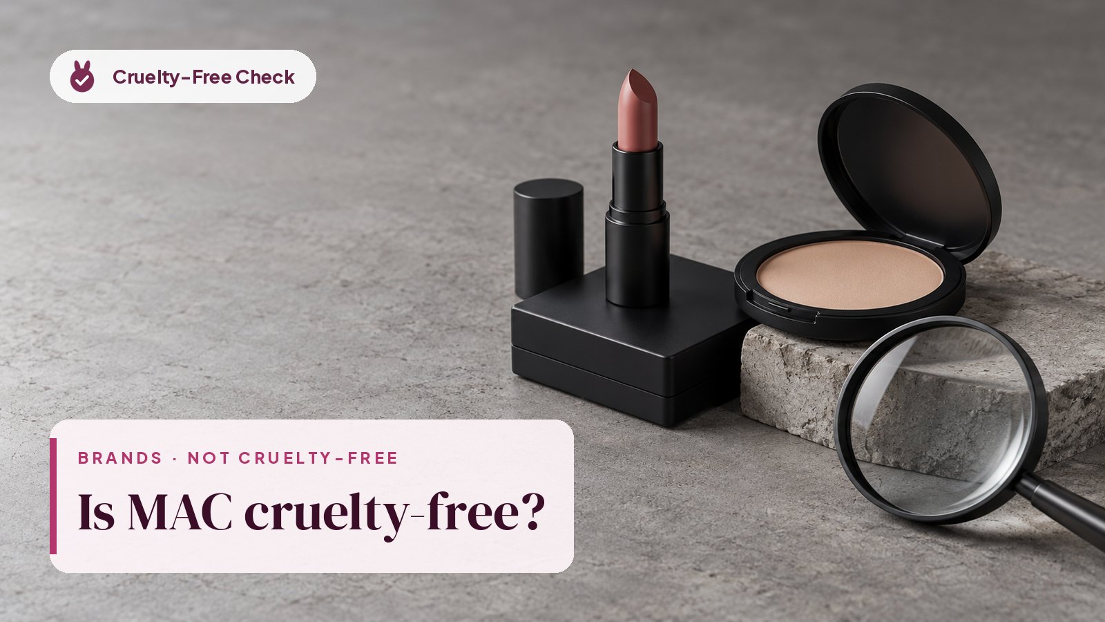 Unbranded makeup still life, illustration for the MAC cruelty-free check (no MAC products shown)